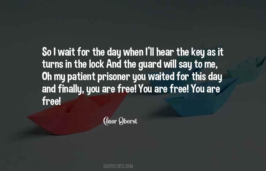 I Am Waiting For The Day Quotes #32511