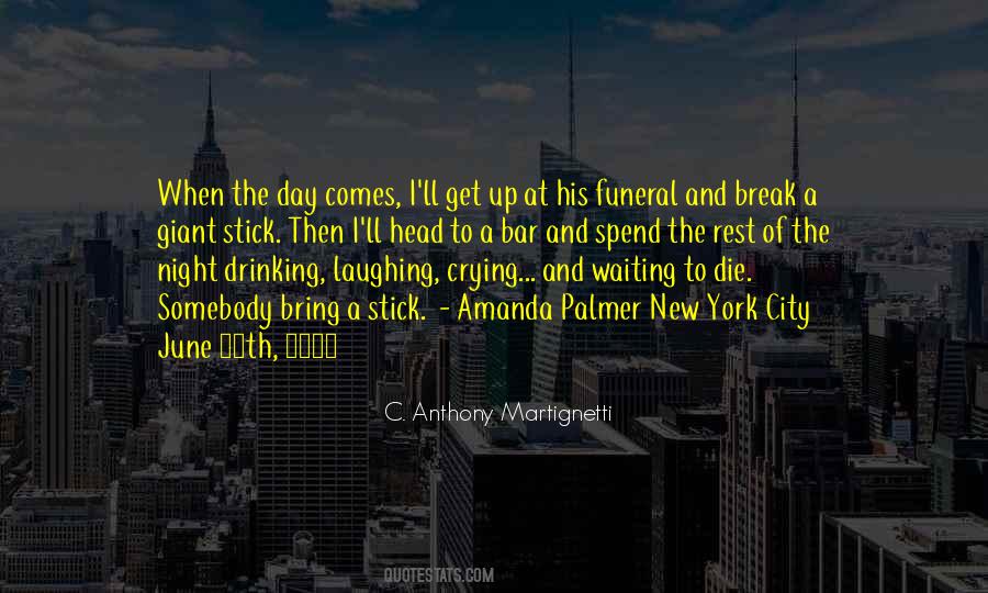 I Am Waiting For The Day Quotes #85916