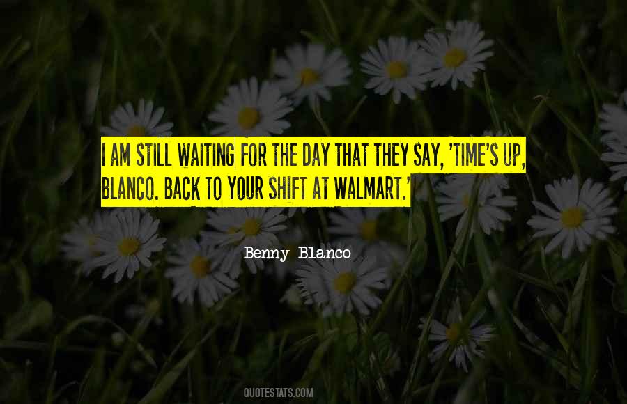 I Am Waiting For The Day Quotes #935146