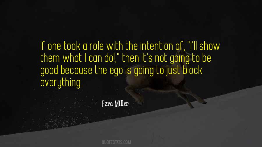 Ego Is Good Quotes #1118309