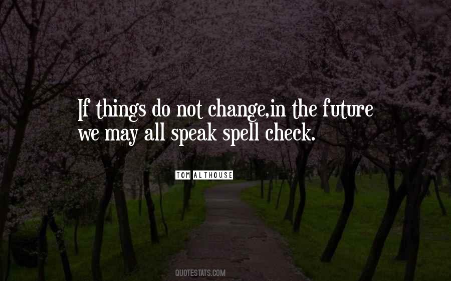 Not Change Quotes #1250778