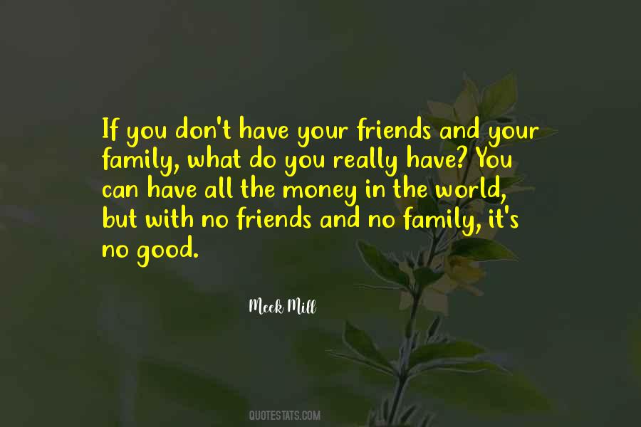 Quotes About Good Family And Friends #341797