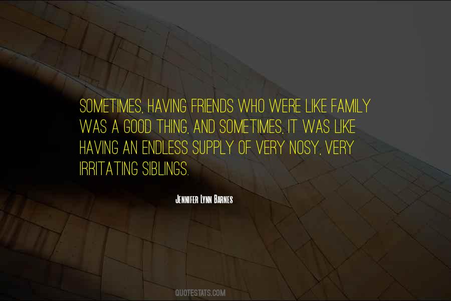 Quotes About Good Family And Friends #870245