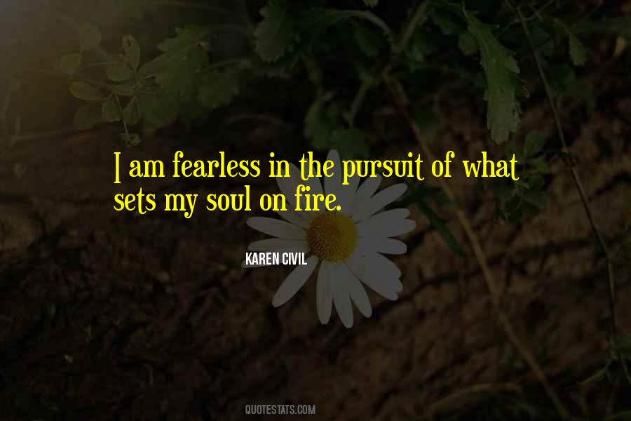 Fire Soul Quotes #1080762