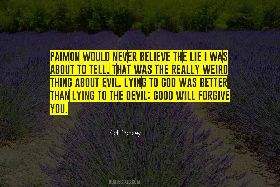 Forgive Me For Lying Quotes #420280