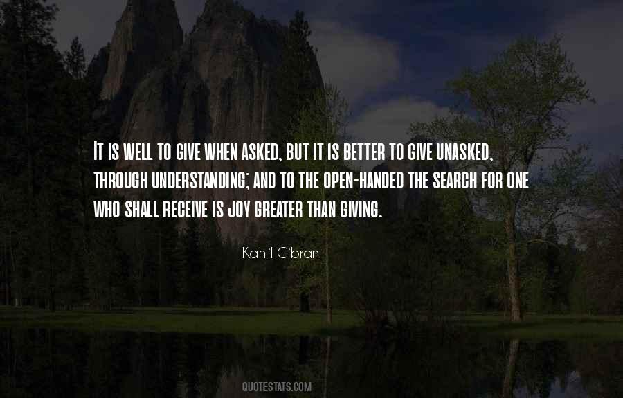 It Is Better To Give Unasked Quotes #693654 It Is Better To Give Unasked Quotes #693654