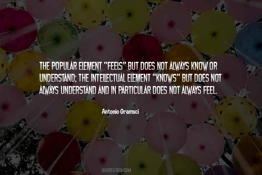 He Who Feels It Knows It Quotes #486649