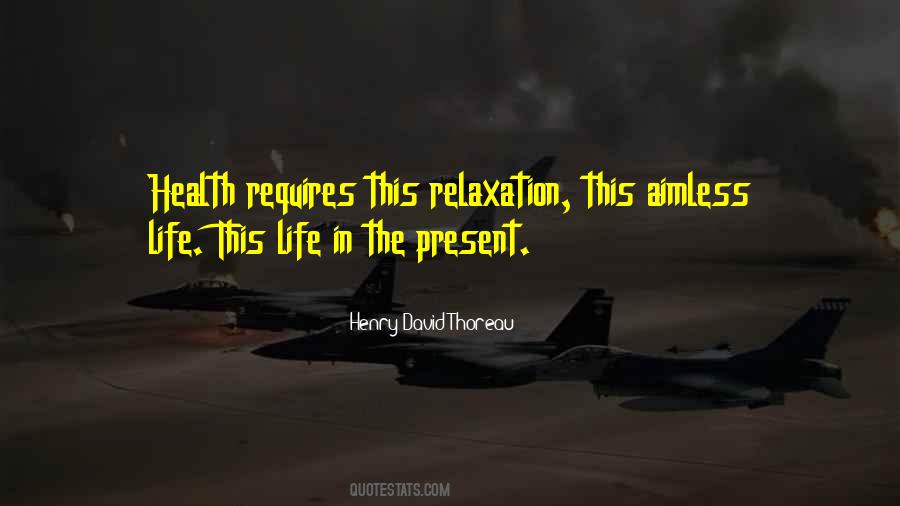 Life Relaxation Quotes #667308