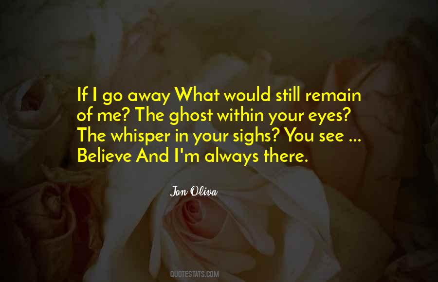 I Believe What I See Quotes #1418356