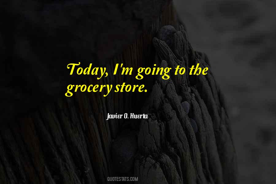 Going To The Store Quotes #292705