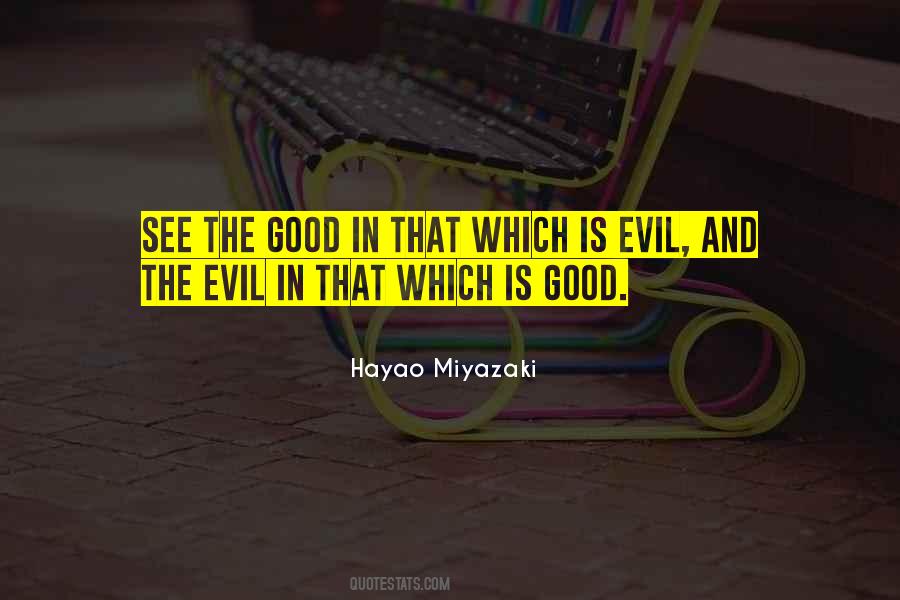 Quotes About Good Evil #34457
