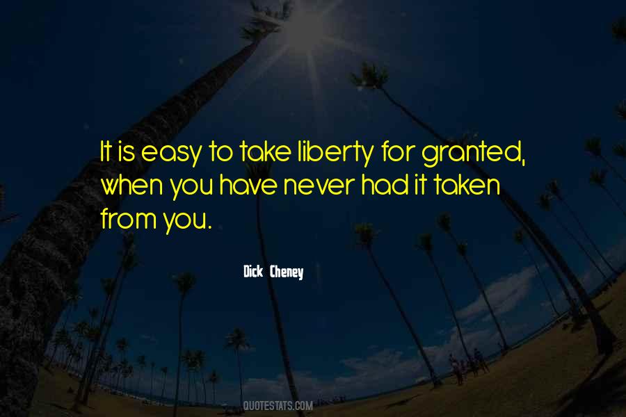 Never Take It For Granted Quotes #755725