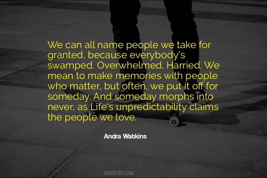 Never Take It For Granted Quotes #834037
