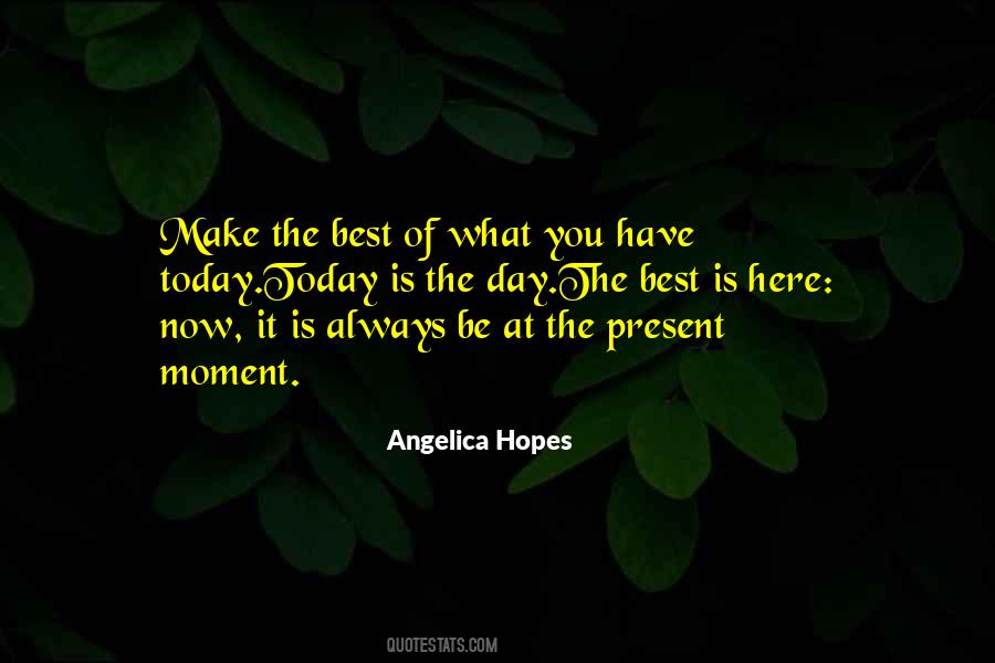 Today Is Here Quotes #618913