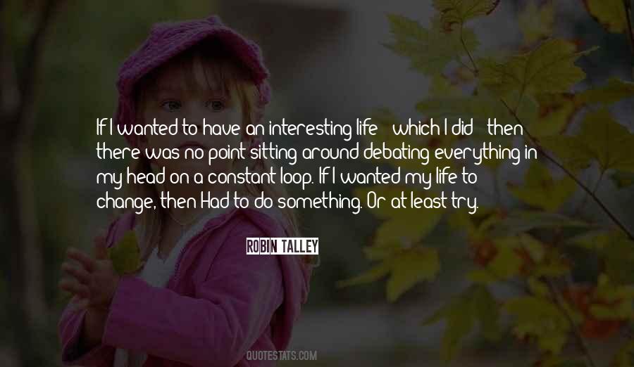 Only Constant In Life Is Change Quotes #407619