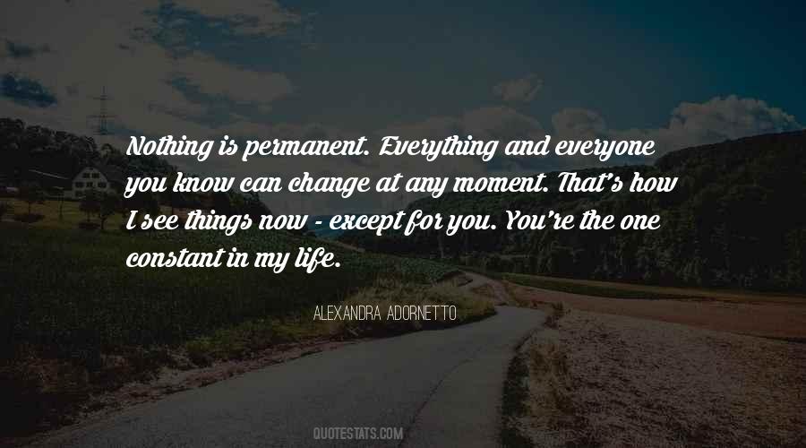 Only Constant In Life Is Change Quotes #764307