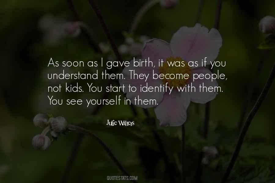 I Gave Birth Quotes #528555
