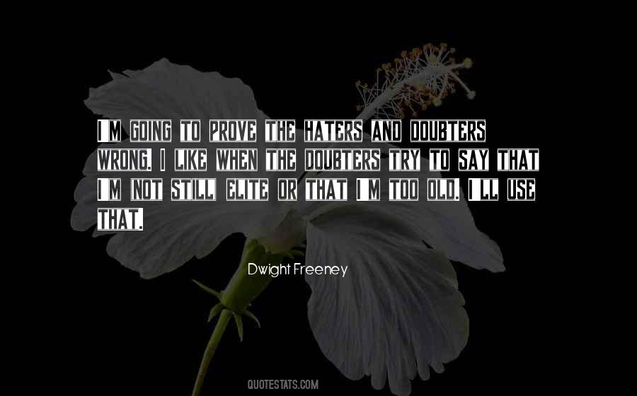 Haters Will Say Quotes #1280289