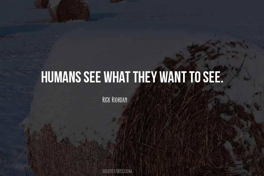 I See Humans But No Humanity Quotes #794226