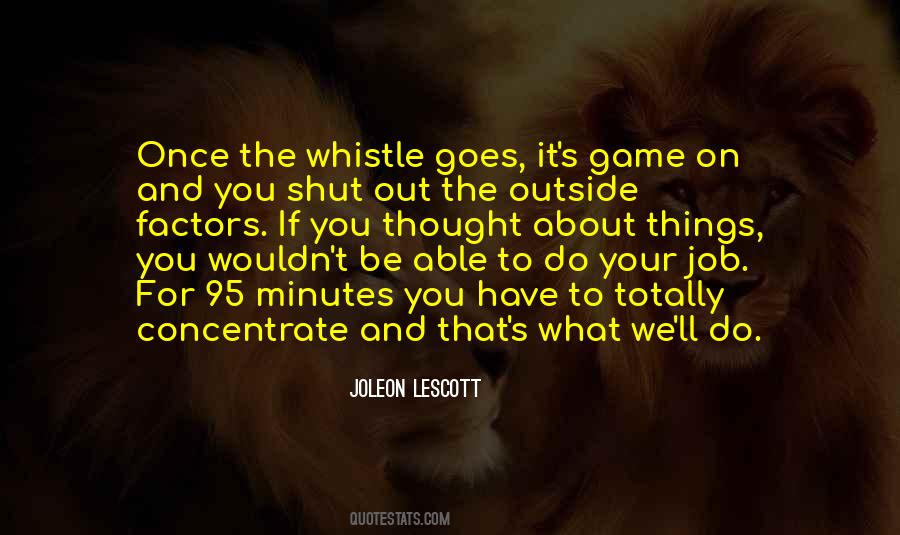 Concentrate On What You Have Quotes #169241