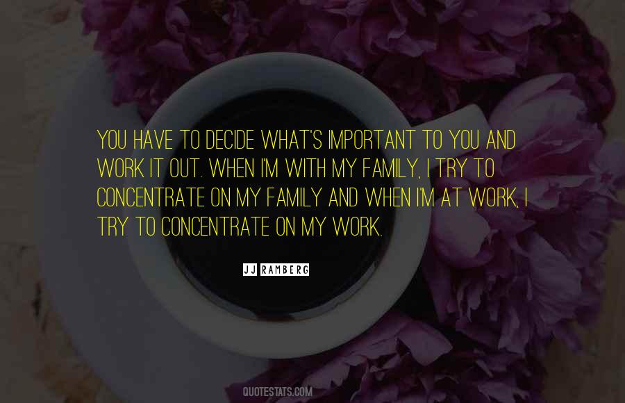Concentrate On What You Have Quotes #530097