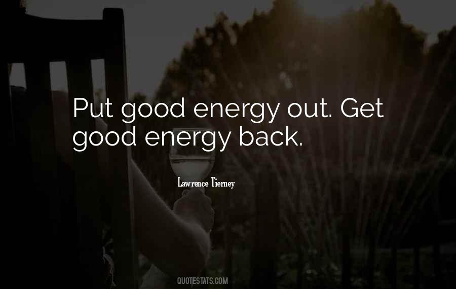 Quotes About Good Energy #1343941