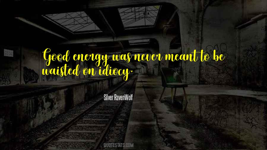 Quotes About Good Energy #32324