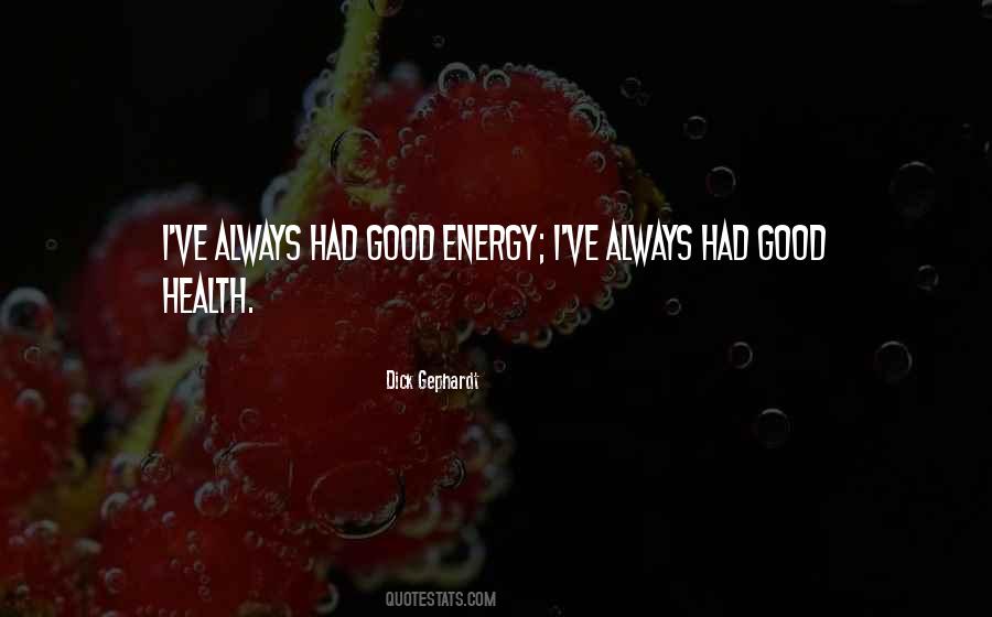 Quotes About Good Energy #486083
