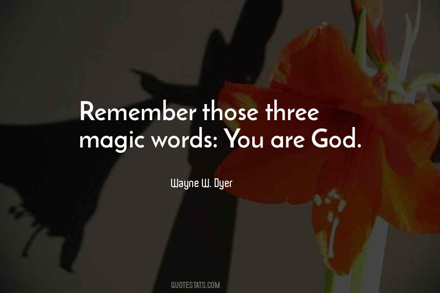 Three Magic Words Quotes #525559