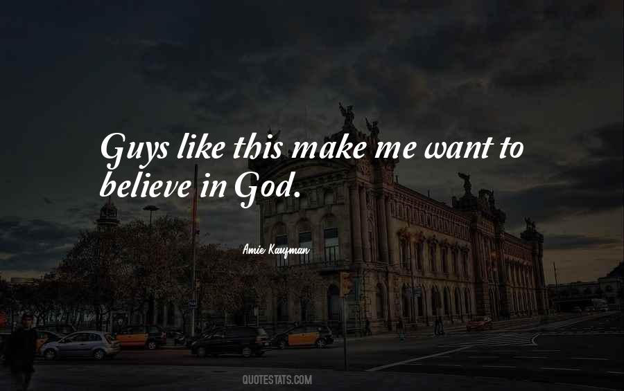 God I Believe In You Quotes #1605322