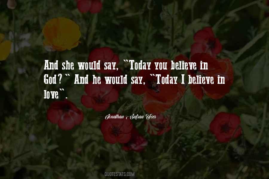 God I Believe In You Quotes #351406