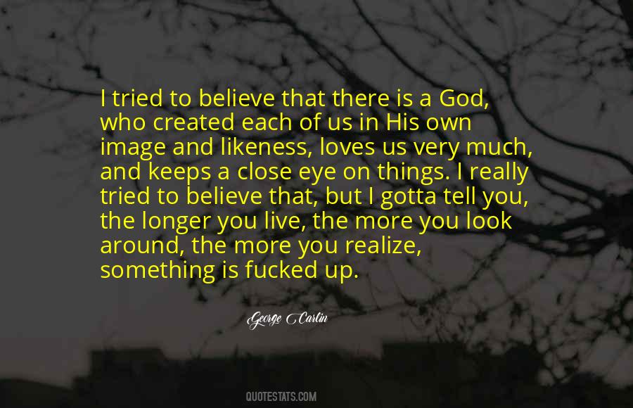 God I Believe In You Quotes #869257