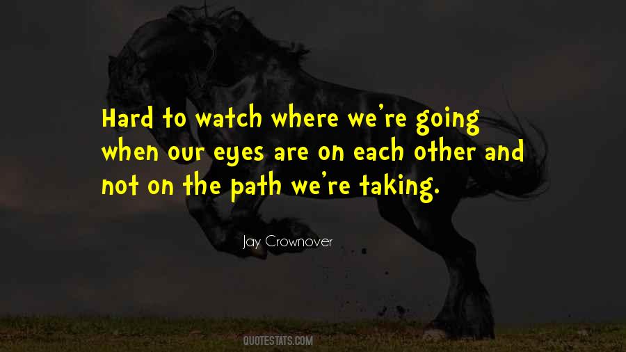 Quotes About Taking The Hard Path #1430181