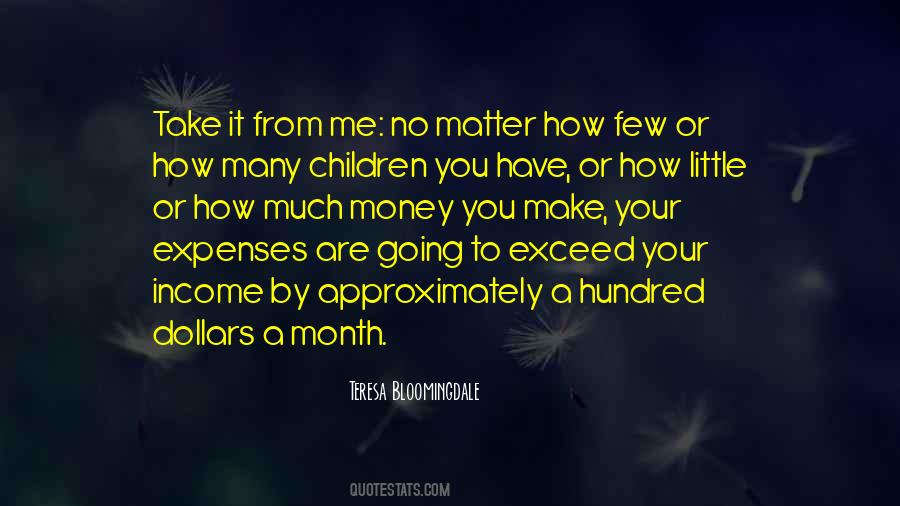 No Matter How Much Money You Have Quotes #619145