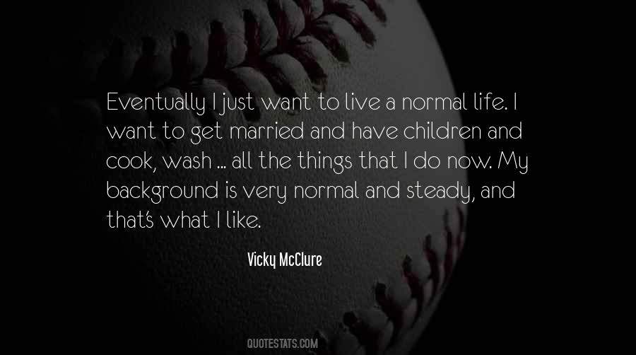 Just Want To Live My Life Quotes #1451568