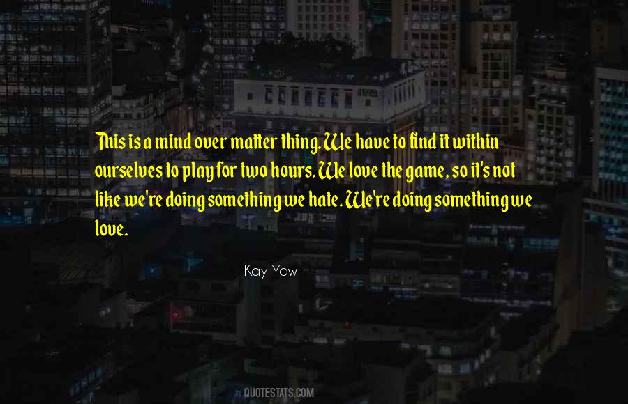 I Hate Games Quotes #213282