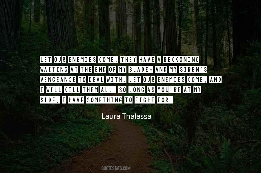 They Will Come For You Quotes #1761964