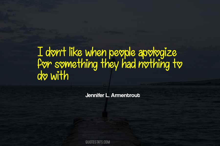 Nothing To Apologize For Quotes #1080019
