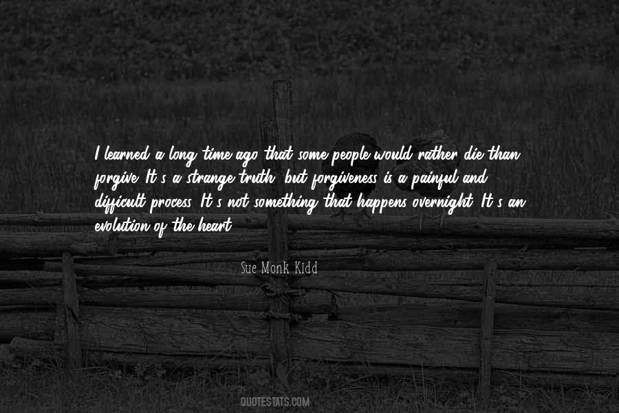 Forgiveness Is A Process Quotes #278440