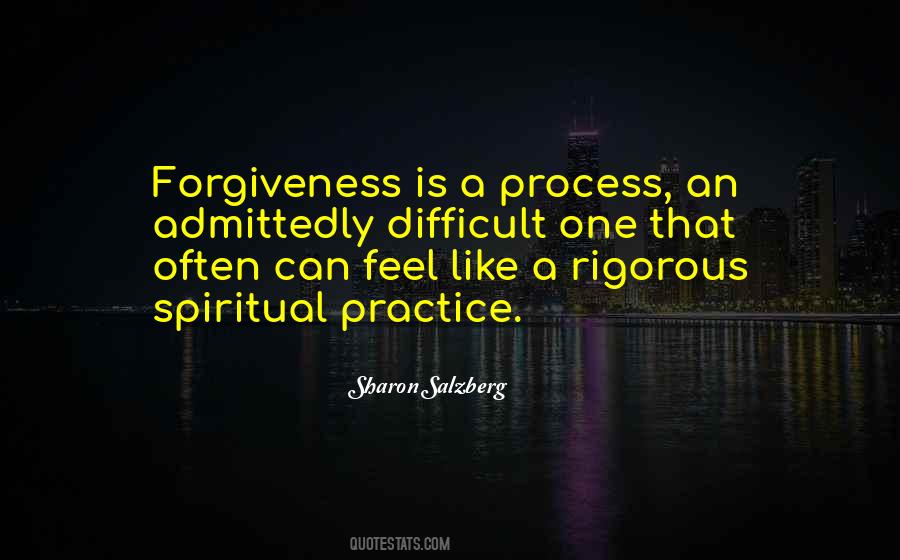 Forgiveness Is A Process Quotes #780463