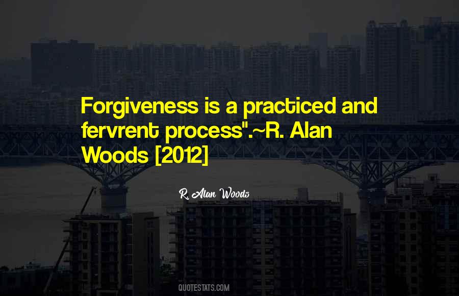 Forgiveness Is A Process Quotes #955373