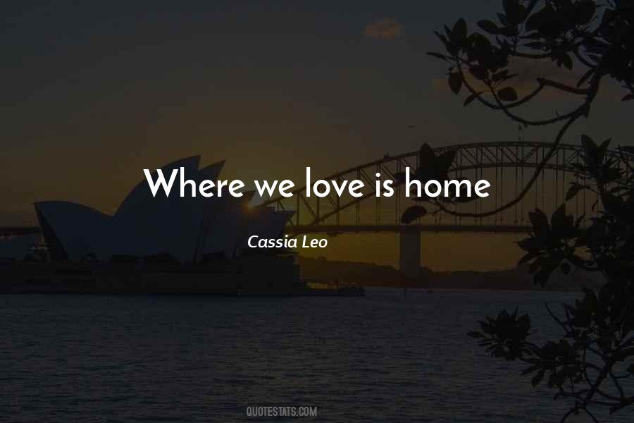 Love Is Home Quotes #113837