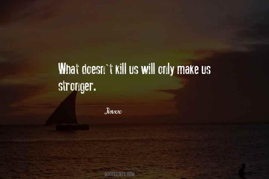 Make Us Stronger Quotes #305443