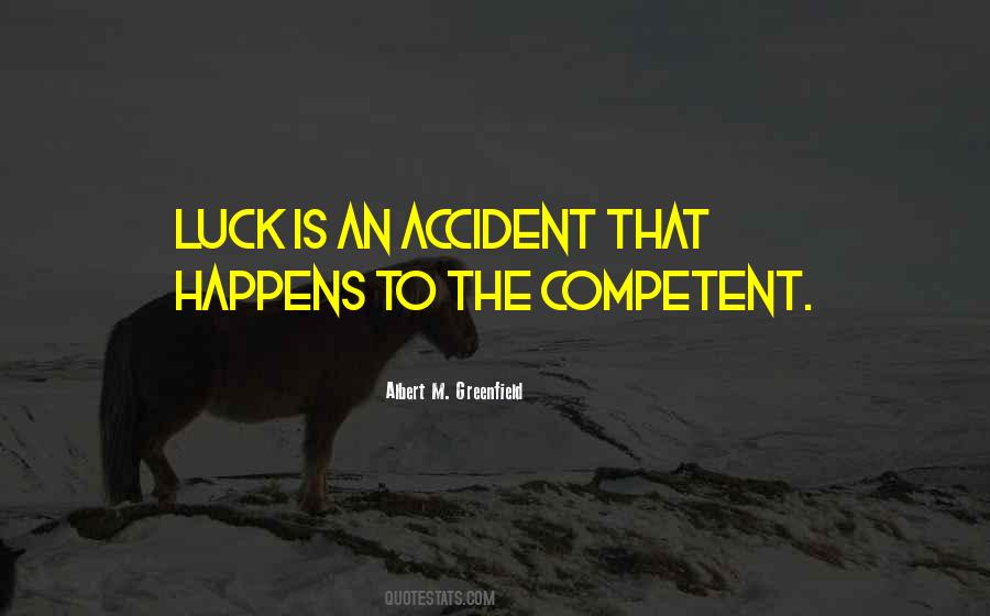 Luck Is Quotes #1158455