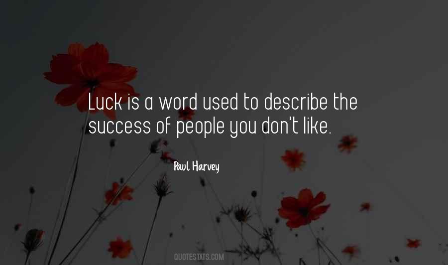 Luck Is Quotes #1410492