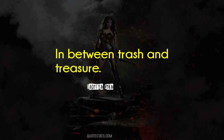 Trash Over Treasure Quotes #1629225