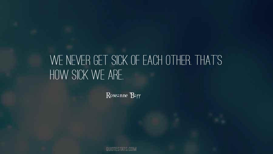 Never Get Sick Quotes #877017