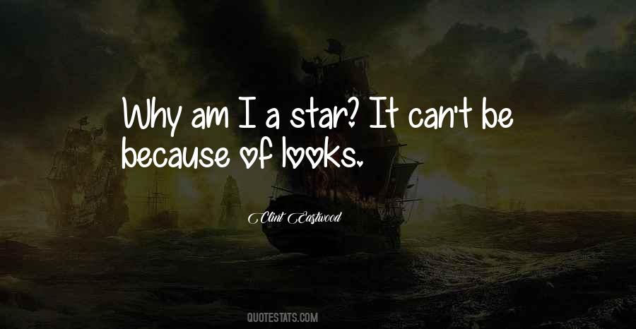 I Am A Star Because Quotes #1525333