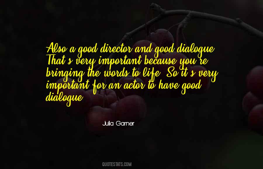 Quotes About Good Dialogue #1050804
