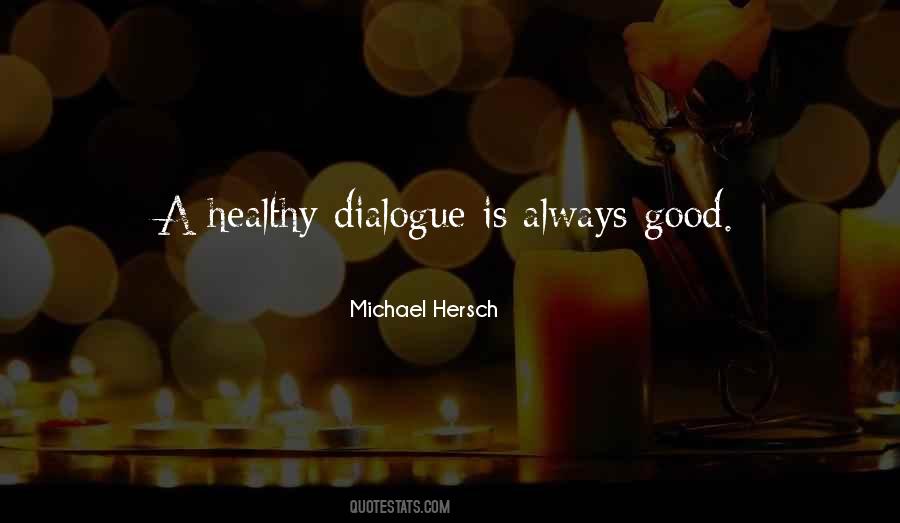 Quotes About Good Dialogue #1082925